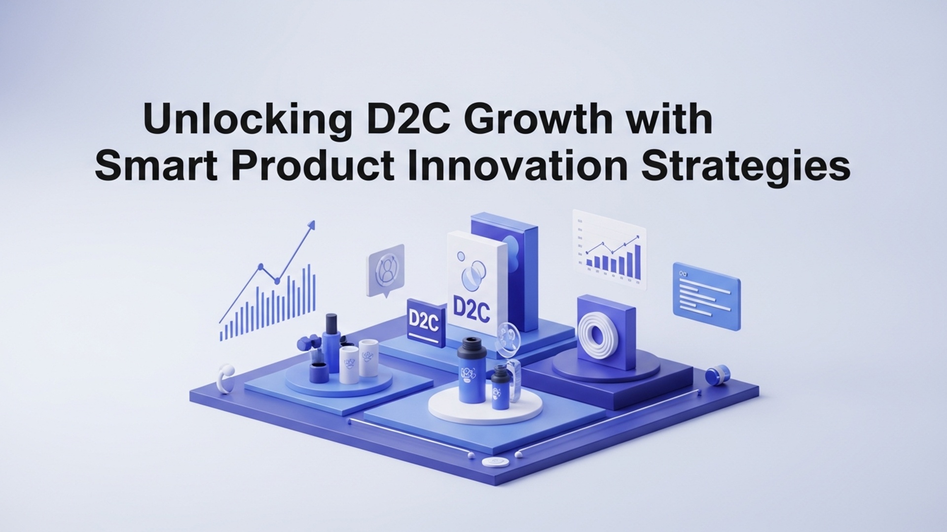 Unlocking D2C Growth with Smart Product Innovation Strategies illustration